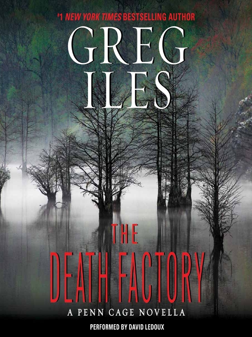 Title details for The Death Factory by Greg Iles - Wait list